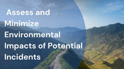 How Safety Modeling Can Assess and Minimize Environmental Impacts of Potential Incidents